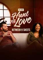 Watch Hunt for Love: Between the Sheets Myflixer