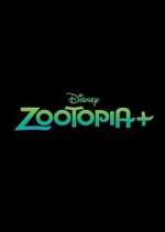 Watch Zootopia+ Myflixer