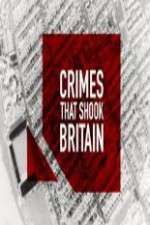 Watch Crimes That Shook Britain Myflixer