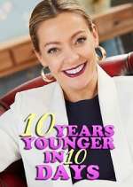 Watch 10 Years Younger in 10 Days Myflixer