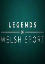 Watch Legends of Welsh Sport Myflixer