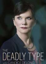 Watch The Deadly Type with Candice DeLong Myflixer