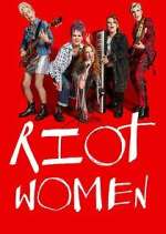 Watch Riot Women Myflixer
