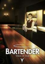 Watch BARTENDER Glass of God Myflixer