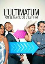 Watch Ultimatum: On se marie ou c'est fini Myflixer