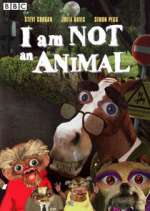 Watch I Am Not an Animal Myflixer