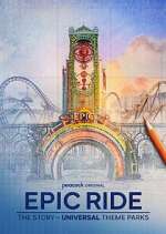 Watch Epic Ride: The Story of Universal Theme Parks Myflixer