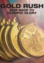 Watch Gold Rush: Our Race to Olympic Glory Myflixer