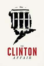 Watch The Clinton Affair Myflixer