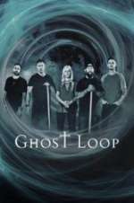 Watch Ghost Loop Myflixer