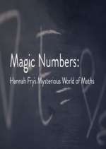 Watch Magic Numbers: Hannah Fry\'s Mysterious World of Maths Myflixer