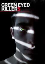 Watch Green Eyed Killers Myflixer
