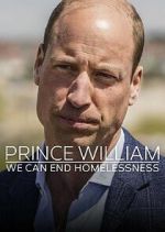 Watch Prince William: We Can End Homelessness Myflixer