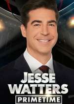 Watch Jesse Watters Primetime Myflixer