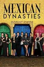Watch Mexican Dynasties Myflixer