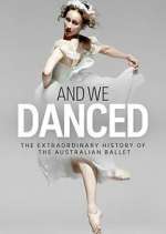 Watch And We Danced Myflixer