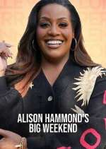 Watch Alison Hammond\'s Big Weekend Myflixer