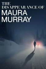 Watch The Disappearance of Maura Murray Myflixer