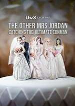 Watch The Other Mrs Jordan – Catching the Ultimate Conman Myflixer