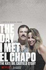 Watch The Day I Met El Chapo Myflixer