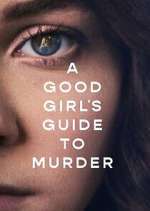 Watch A Good Girl's Guide to Murder Myflixer