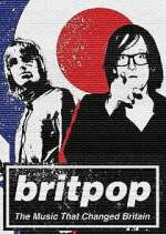 Watch Britpop: The Music That Changed Britain Myflixer