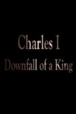Watch Charles I: Downfall of a King Myflixer