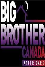 Watch Big Brother Canada After Dark Myflixer