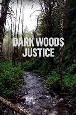 Watch Dark Woods Justice Myflixer