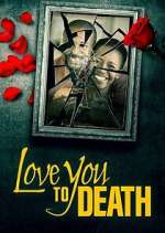 Watch Love You to Death Myflixer