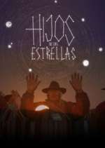 Watch Hijos de las Estrellas Myflixer