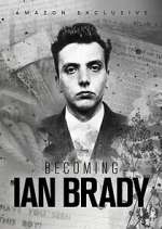 Watch Becoming Ian Brady Myflixer