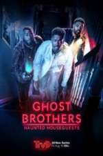 Watch Ghost Brothers: Haunted Houseguests Myflixer