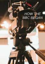 Watch How the BBC Began Myflixer