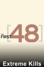 Watch The First 48: Extreme Kills Myflixer