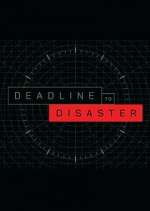 Watch Deadline to Disaster Myflixer