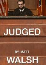 Watch Judged by Matt Walsh Myflixer