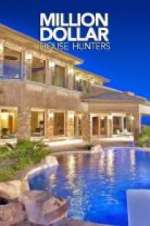Watch Million Dollar House Hunters Myflixer