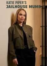 Watch Katie Piper's Jailhouse Mums Myflixer