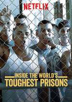 Watch Inside the World's Toughest Prisons Myflixer