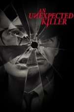 Watch An Unexpected Killer Myflixer