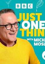 Watch Michael Mosley - Just One Thing Myflixer