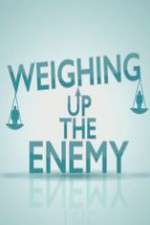 Watch Weighing Up the Enemy Myflixer