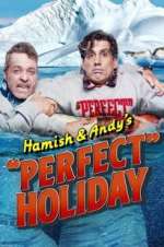 Watch Hamish & Andy\'s Perfect Holiday Myflixer