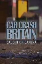Watch Car Crash Britain Myflixer