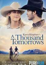 Watch Karen Kingsbury\'s A Thousand Tomorrows Myflixer