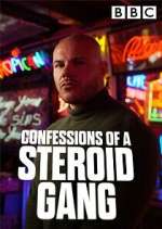Watch Confessions of a Steroid Gang Myflixer