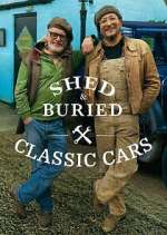 Watch Shed & Buried: Classic Cars Myflixer