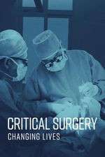 Watch Critical Surgery: Changing Lives Myflixer