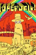 Watch Superjail! Myflixer